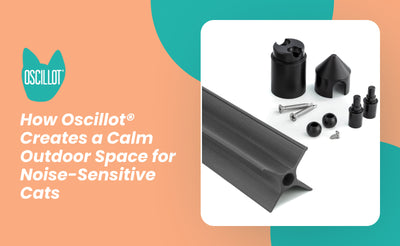 How Oscillot® Creates a Calm Outdoor Space for Noise-Sensitive Cats